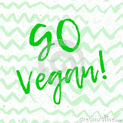 Calligraphy Go Vegan. Vector hand drawn sign. Elements for design. Motivational quote. Stock Photo