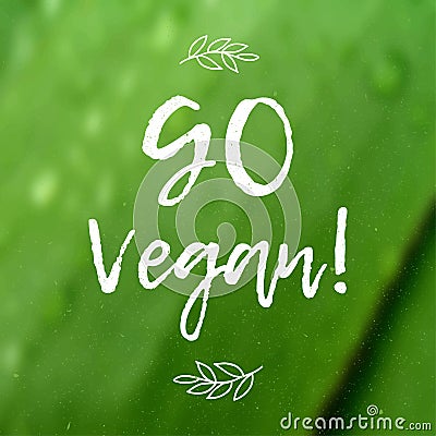 Calligraphy Go Vegan. Vector hand drawn sign. Elements for design. Motivational quote. Stock Photo