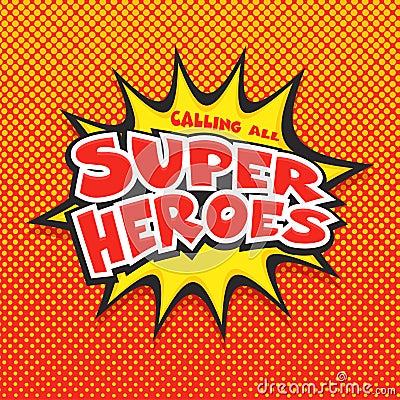 Calling all Super Heroes, Pop-art. Stock Photo