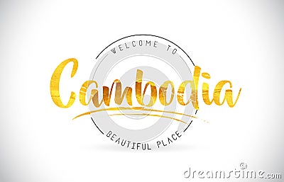 Cambodia Welcome To Word Text with Handwritten Font and Golden T Vector Illustration