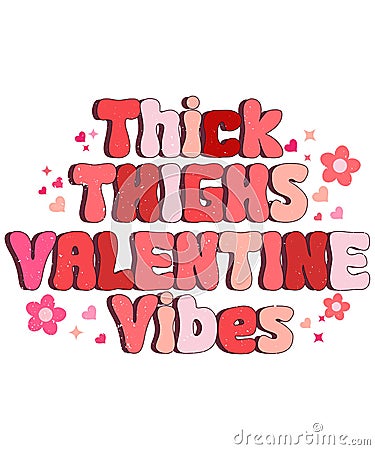 Thick Thighs Valentine Vibes Vector Illustration