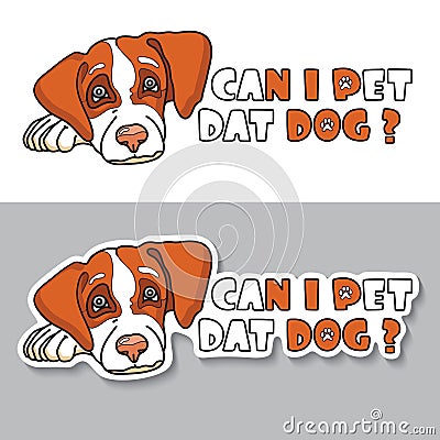 Can I pet dat dog. Cute sticker. Vector illustration. Vector Illustration