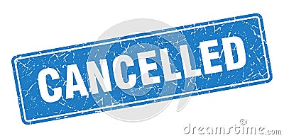 cancelled sign. cancelled grunge stamp. Vector Illustration