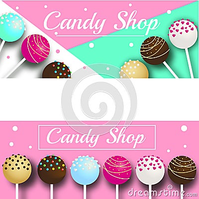 Candy shop banner with cake pops. Vector illustration in realistic style for confectionery, advertisement, bakery, candy bar Vector Illustration