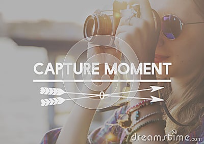Capture Collect Moments Not Things Experience Concept Stock Photo