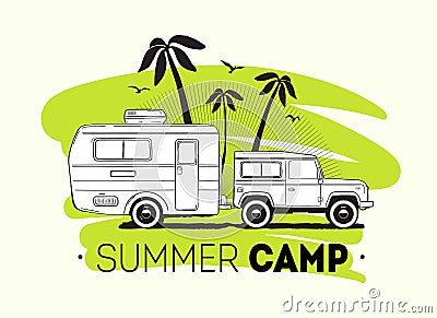 Car towing caravan trailer or travel camper against palm trees on background and Summer Trip lettering. Recreational Vector Illustration