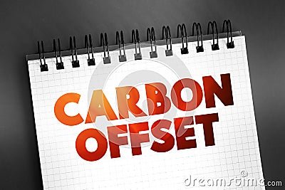 Carbon offset - reduction of emissions of carbon dioxide made in order to compensate for emissions made elsewhere, text concept on Stock Photo