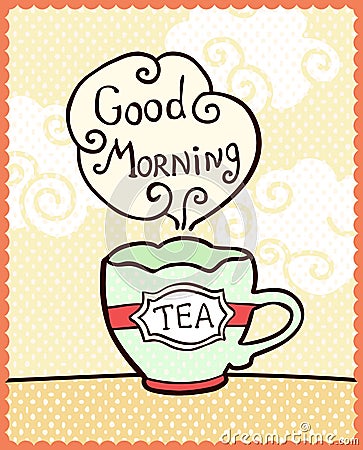 Card with cup of tea and note Good Morning. Vector Illustration