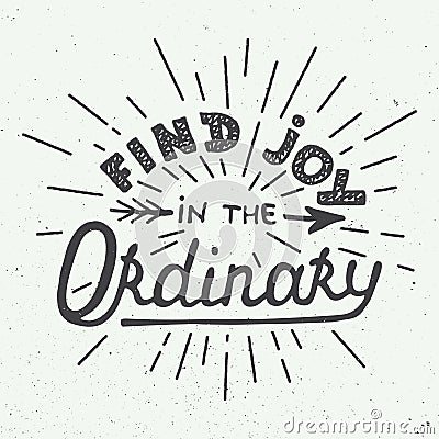 Card with hand drawn typography design element for greeting cards, posters and print. Find joy in the ordinary on white b Vector Illustration