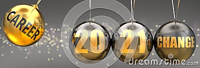 Career as a driving force of change in the new year 2021 - pictured as a swinging sphere with phrase Career giving momentum to Cartoon Illustration