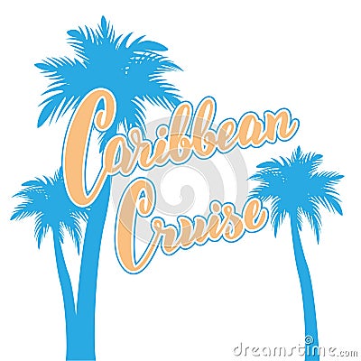 Caribbean cruise text card. Hand drawn lettering poster with palms. Cruise liners tourist agency template. Vector Illustration