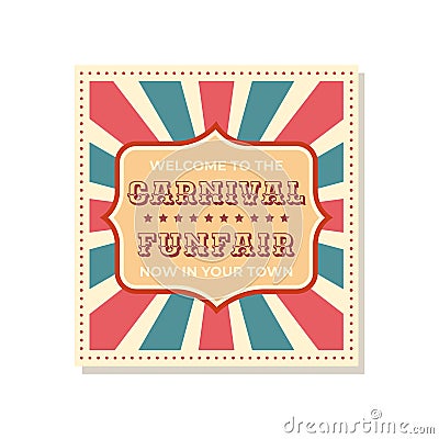 Carnival retro poster. Funfair announcement banner. Festival welcome vintage sign. Square frame with advertising Vector Illustration