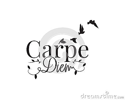 Carpe diem, Seize the day, vector. Wording design, lettering. Wall decals isolated on white background Vector Illustration