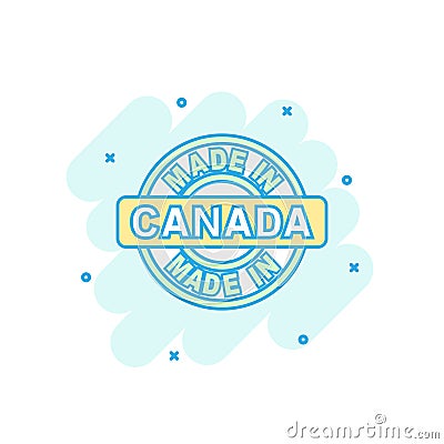 Cartoon colored made in Canada icon in comic style. Canada manufactured sign illustration pictogram. Produce splash business Vector Illustration