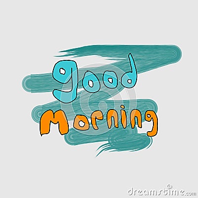 Cartoon good morning text, hand drawn text, good morning, vector illustration Vector Illustration