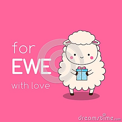 Cartoon kawaii sheep with gift box. Cute funny character with typography for ewe with love. illustration for valentine s day, Vector Illustration