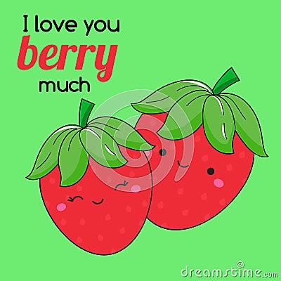 Cartoon kawaii strawberries. Cute couple characters with typography I love you berry much. illustration for valentine s day and Vector Illustration