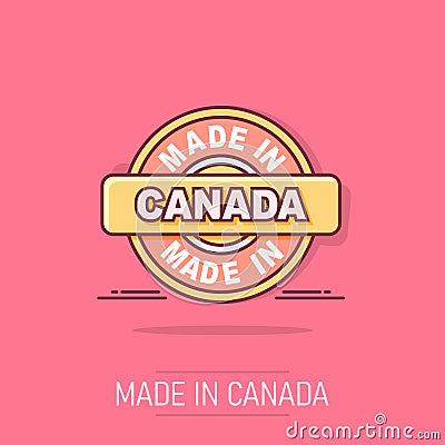 Cartoon made in Canada icon in comic style. Manufactured illustration pictogram. Produce sign splash business concept Vector Illustration