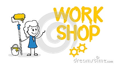 Cartoon stick figure drawing of smiling business woman holding roller wrote or drew a word in yellow paint. Work Shop. Vector Illustration