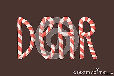 Cartoon vector illustration Christmas Candy Cane. Hand drawn font. Actual Creative Holidays sweet alphabet and word DEAR Cartoon Illustration