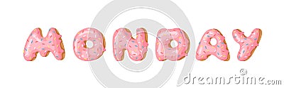 Cartoon vector illustration donut and word MONDAY. Hand drawn drawing sweet bun. Actual Creative art work bake Vector Illustration