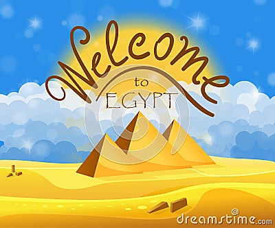 Cartoon Welcome to Egypt concept. Egyptian pyramids in the desert with blue cloudy sky Vector Illustration