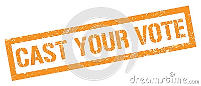 CAST YOUR VOTE orange grungy rectangle stamp Stock Photo