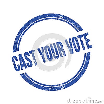 CAST YOUR VOTE text written on blue grungy round stamp Stock Photo