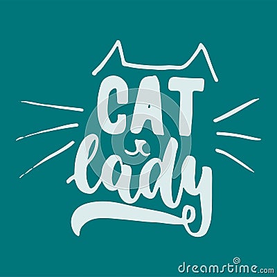 Cat lady - hand drawn lettering phrase for animal lovers on the dark blue background. Fun brush ink vector illustration Vector Illustration