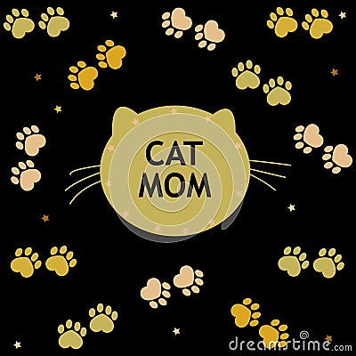 Cat and paw prints black and golden colored white background. Mother`s Day ``Cat Mom text`` greeting card Vector Illustration