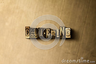 CATERING - close-up of grungy vintage typeset word on metal backdrop Stock Photo