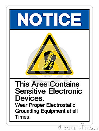 Caution This Area Contains Sensitive Electronic Devices Wear Proper Electrostatic Grounding Equipment at all Times Symbol Sign, Vector Illustration