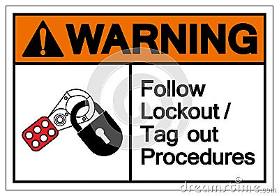 Caution Follow Lockout/Tagout Procedures Symbol Sign ,Vector Illustration, Isolate On White Background Label .EPS10 Vector Illustration