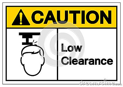 Caution Low Clearance Symbol Sign, Vector Illustration, Isolate On White Background Label .EPS10 Vector Illustration