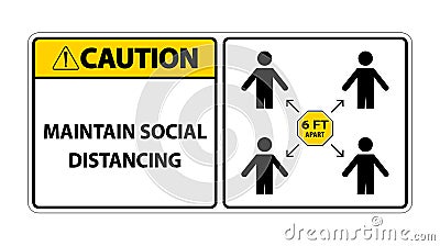 Caution Maintain social distancing, stay 6ft apart sign,coronavirus COVID-19 Sign Isolate On White Background,Vector Illustration Vector Illustration