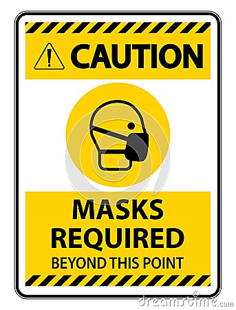 Caution Masks Required Beyond This Point Sign Isolate On White Background,Vector Illustration EPS.10 Vector Illustration