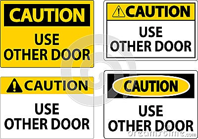 Caution Sign, Caution: Use Other Door Vector Illustration