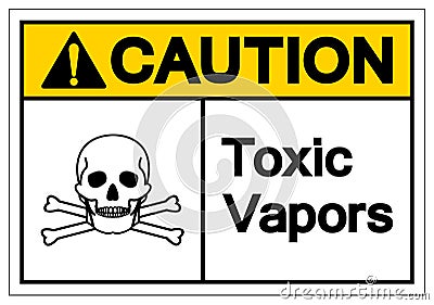Caution Toxic Vapors Symbol Sign, Vector Illustration, Isolate On White Background Label. EPS10 Vector Illustration