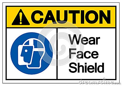 Caution Wear Face Shield Symbol Sign,Vector Illustration, Isolated On White Background Label. EPS10 Vector Illustration