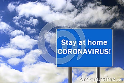 Cautionary slogan to stay home during coronavirus quarantine Stock Photo