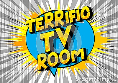 Terrific TV Room - Comic book style words. Vector Illustration