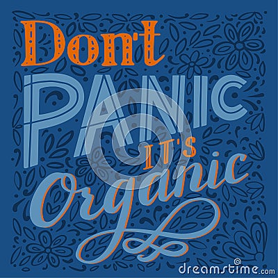 Cbd oil concept. Hand lettering. Inscription don`t panic it`s organic. Color vector illustration in doodle style. The phrase abo Cartoon Illustration