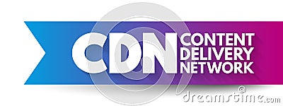 CDN - Content Delivery Network is a geographically distributed network of proxy servers and their data centers, acronym concept Stock Photo