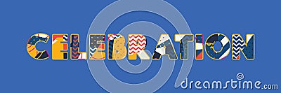 Celebration Concept Word Art Illustration Vector Illustration