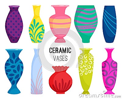 Ceramic vases collection. Colored ceramics vase objects, antique pottery cups with flowers, floral and abstract patterns Vector Illustration