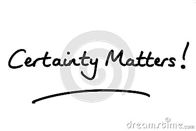 Certainty Matters Stock Photo