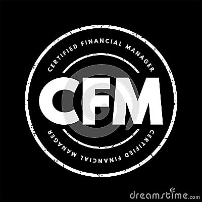 CFM Certified Financial Manager - finance certification in financial management, acronym text stamp Stock Photo