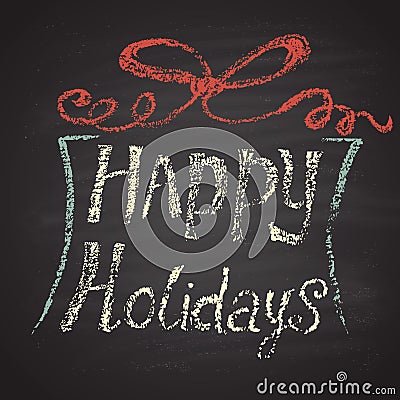Chalk painted colored illustration of gift box, text 'happy holidays'. Happy New Year theme. Vector Illustration