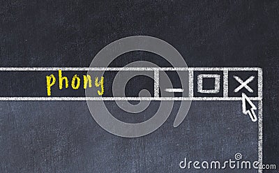 Concept of dealing with problem. Chalk drawing of closing browser window with caption phony Stock Photo