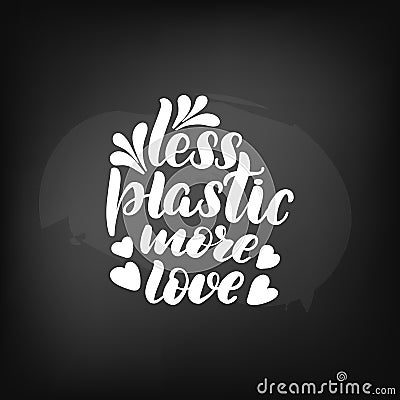 Less plastic more love Vector Illustration